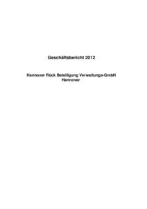 Geschäftsbericht[removed]Hannover Rück Beteiligung Verwaltungs-GmbH Hannover  Hannover Rück Beteiligung Verwaltungs-GmbH