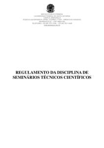 SERVIÇO PÚBLICO FEDERAL UNIVERSIDADE FEDERAL DE SANTA CATARINA CAMPUS ARARANGUÁ RODOVIA GOVERNADOR JORGE LACERDA, nº 3201, JARDIM DAS AVENIDAS ARARANGUÁ.SC – CEP: TELEFONES: + - + 55 (48