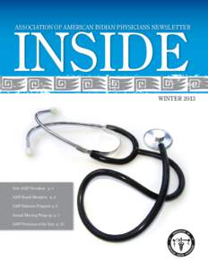 INSIDE  ASSOCIATION OF AMERICAN INDIAN PHYSICIANS NEWSLETTER WINTER 2013