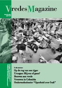 COLOFON Vredesmagazine Gezamenlijke uitgave van: Haags Vredesplatform (HVP), Humanistisch Vredesberaad (HVB), Vereniging Pais, Samenwerkingsverband Stop de Wapenwedloop, Antimilitaristisch Onderzoekscollectief VD AMOK, 