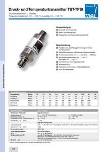 Druck- und Temperaturtransmitter TST-TPSI Druckmessbereichebar Temperaturmessbereich -40 … +125 °C (kurzzeitig -50 ... +150 °C) Anwendungen n	 Hydraulik und Pneumatik