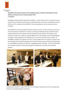   WorldSkills International President Visits Hospitality Industry Training and Development Centre (HITDC) and Chinese Cuisine Training Institute (CCTI) 11 Aug 2014 WorldSkills International (WSI) President Simon BARTLEY
