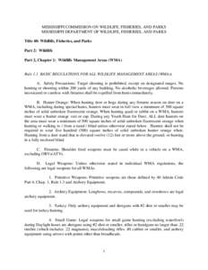 MISSISSIPPI COMMISSION ON WILDLIFE, FISHERIES, AND PARKS MISSISSIPPI DEPARTMENT OF WILDLIFE, FISHERIES, AND PARKS Title 40: Wildlife, Fisheries, and Parks Part 2: Wildlife Part 2, Chapter 1: Wildlife Management Areas (WM