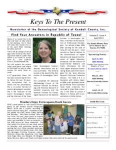 Keys To The Present N e w s l e t t e r o f t h e G e n e a l o g i c a l S o c i e t y o f Ke n d a l l C o u n t y, I n c . Find Your Ancestors in Republic of Texas! Many of us would like to do that and have no idea wh