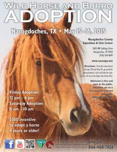 Wild Horse and Burro  ADOPTION Nacogdoches, TX • May 15–16, 2015  Nacogdoches County