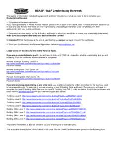 USASF / IASF Credentialing Renewal: This packet of information includes the paperwork and brief instructions on what you need to do to complete your Credentialing Renewal. 1. Complete the Renewal Application If you have 