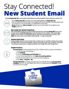 Stay Connected!  New Student Email Starting September 20, new student email addresses will be available. Here’s what you need to do:  9/20