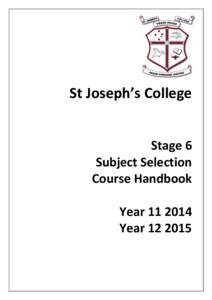 St Joseph’s College Stage 6 Subject Selection Course Handbook Year[removed]Year[removed]