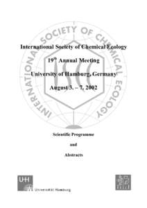 International Society of Chemical Ecology 19th Annual Meeting University of Hamburg, Germany August 3. – Scientific Programme