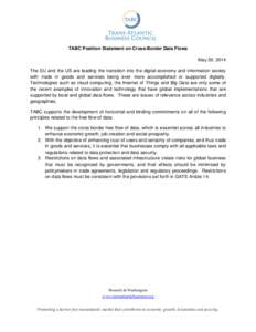 TABC Position Statement on Cross-Border Data Flows May 30, 2014 The EU and the US are leading the transition into the digital economy and information society with trade in goods and services being ever more accomplished 