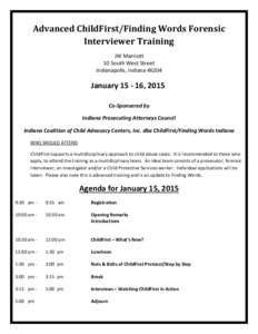 Advanced ChildFirst/Finding Words Forensic Interviewer Training JW Marriott 10 South West Street Indianapolis, Indiana 46204