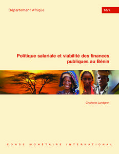 Politique salariale et viabilité des finances publiques au Bénin; Charlotte Lundgren; Département Afrique 10/01; le 25 mai 2010