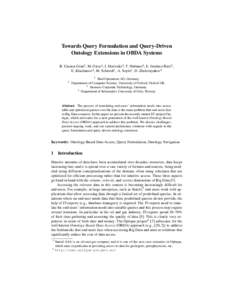 Towards Query Formulation and Query-Driven Ontology Extensions in OBDA Systems B. Cuenca Grau2 , M. Giese4 , I. Horrocks2 , T. Hubauer3 , E. Jim´enez-Ruiz2 , E. Kharlamov2 , M. Schmidt1 , A. Soylu4 , D. Zheleznyakov2 1