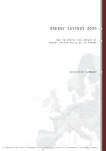 ENERGY SAVINGS 2020 How to triple the impact of energy saving policies in Europe EXECUTIVE SUMMARY
