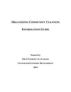 ORGANIZING COMMUNITY CLEANUPS INFORMATION GUIDE Prepared by  THE UNIVERSITY OF ALABAMA
