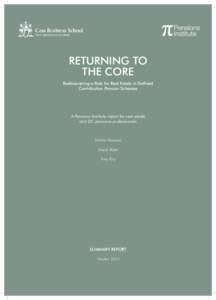 RETURNING TO THE CORE Rediscovering a Role for Real Estate in Defined Contribution Pension Schemes  A Pensions Institute report for real estate