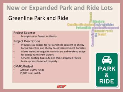 New or Expanded Park and Ride Lots Greenline Park and Ride Project Sponsor •  Memphis Area Transit Authority