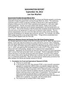 WASHINGTON REPORT September 26, 2012 Lee Van Wychen Government Funded through March 2013 Before going home for the elections this fall, the House and Senate passed a continuing resolution to keep the government running t