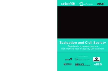 Acknowledging the enhanced role of civil society, UNICEF and IOCE launched EvalPartners. This is a global initiative that promotes coordinated effort among development organizations, governments and civil society, with t