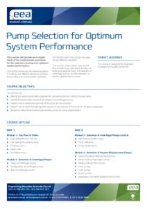 Pump Selection for Optimum System Performance This course will provide an in-depth study of the requirements necessary for the selection of pumps for optimum system performance.