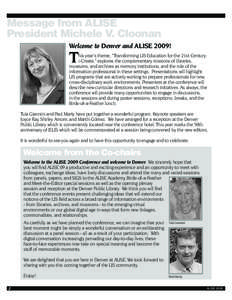 Message from ALISE President Michele V. Cloonan Welcome to Denver and ALISE 2009! T