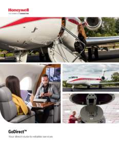 GoDirect™ Your direct route to reliable services GoDirect™ - Your Direct Route to Reliable Services There’s a high demand for integrated services these days. Operators are looking for ways to improve safety, incre