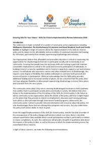 Securing Jobs for Your Future – Skills for Victoria Implementation Review Submission 2010 Introduction This submission is made on behalf of a number of community sector organisations including Melbourne Citymission, Th