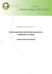ENAR SHADOW REPORT Racism and related discriminatory practices in employment in Ireland Hannah Grene, Oisín Bourke  0