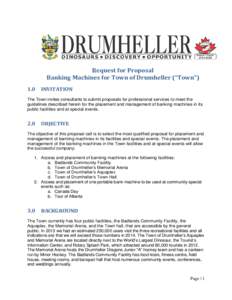 Request for Proposal Banking Machines for Town of Drumheller (“Town”) 1.0 INVITATION