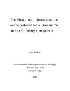 T he effect of multiple uncertainties on the performance of bioeconomic models for fishery management Eriko Hoshino