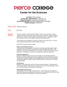 Center for the Sciences Architect: HOK Architects Construction Administration: CWA AIA, Inc. General Contractor: Sinanian Development, Inc. Construction Manager: Swinerton Management & Consulting Program Manager: BuildLA