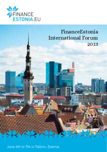 FinanceEstonia International Forum 2013 June 6th to 7th in Tallinn, Estonia