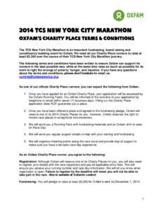 2014 TCS New York City Marathon Oxfam’s Charity Place Terms & Conditions The TCS New York City Marathon is an important fundraising, brand raising and constituency building event for Oxfam. We need all our Charity Plac