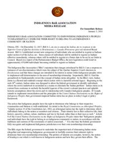 INDIGENOUS BAR ASSOCIATION MEDIA RELEASE For Immediate Release January 5, 2018 INDIGENOUS BAR ASSOCIATION COMMITTED TO EMPOWERING INDIGENOUS PEOPLES