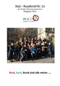 MaZ – Rundbrief Nr. 16 der Steyler Missionsschwestern PfingstenBunt, bunt, Bund sind alle meine ….