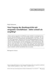 Mark Schweizer  Vom Umgang des Bundesgerichts mit steigender Geschäftslast – lieber schnell als sorgfältig? Ändert sich bei steigender Geschäftslast weder Verfahren noch Kognitionstiefe einer Beschwerdeinstanz, mus