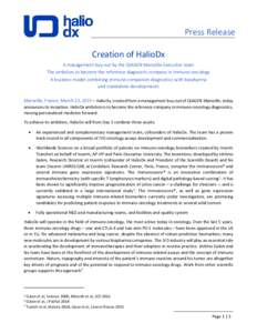 Press Release Creation of HalioDx A management buy-out by the QIAGEN Marseille Executive team The ambition to become the reference diagnostic company in immuno-oncology A business model combining immune companion diagnos
