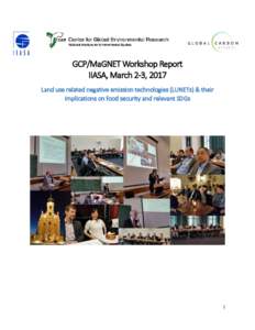 GCP/MaGNET Workshop Report IIASA, March 2-3, 2017 Land use related negative emission technologies (LUNETs) & their implications on food security and relevant SDGs  1