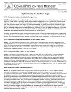 March 28, 2012  Myths vs. Reality: The Republican Budget MYTH: The Republican budget protects the Medicare guarantee. REALITY: Just like last year, the Republican budget ends the Medicare guarantee of a specific benefit 