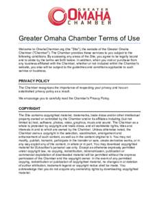   	
   Greater Omaha Chamber Terms of Use Welcome to OmahaChamber.org (the 