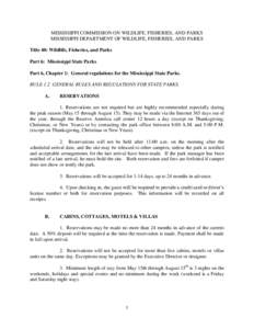 MISSISSIPPI COMMISSION ON WILDLIFE, FISHERIES, AND PARKS MISSISSIPPI DEPARTMENT OF WILDLIFE, FISHERIES, AND PARKS Title 40: Wildlife, Fisheries, and Parks Part 6: Mississippi State Parks Part 6, Chapter 1: General regula