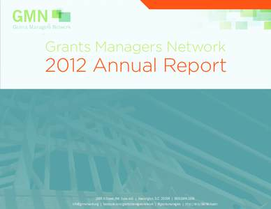 Grants Managers NetworkAnnual Report 1666 K Street, NW Suite 440 | Washington, D.C | 888.GMN.1996  | facebook.com/grantsmanagersnetwork | @grantsmanagers | http://bit.ly/GMNlinkedin
