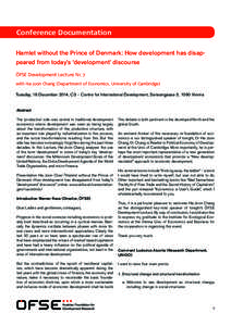 [removed]Conference Documentation Hamlet without the Prince of Denmark: How development has disappeared from today’s ‘development’ discourse ÖFSE Development Lecture Nr. 7