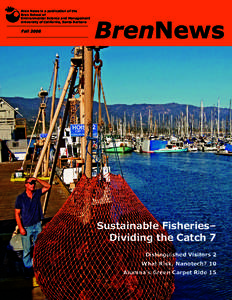 Bren News is a publication of the Bren School of Environmental Science and Management University of California, Santa Barbara  Fall 2008