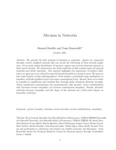 Altruism in Networks Renaud Bourl`es and Yann Bramoull´e* October 2014 Abstract: We provide the first analysis of altruism in networks. Agents are connected through a fixed, weighted network and care about the well-bein