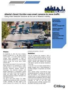 Case study  Atlanta’s Smart Corridor uses smart cameras to move traffic Citilog Video Detection Solutions at the core of Atlanta’s mobility. Organization: City of Atlanta