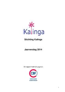 Stichting Kalinga  Jaarverslag 2014 Dit rapport heeft 22 pagina’s