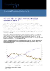 The call options in your Perpetual Protected Investments portfolio are structured so that at the protection end date each call option has a value of $1. This means that when each call option is exercised at the protectio