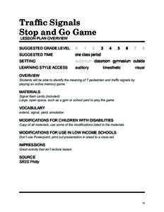 Traffic Signals Stop and Go Game LESSON PLAN OVERVIEW SUGGESTED GRADE LEVEL