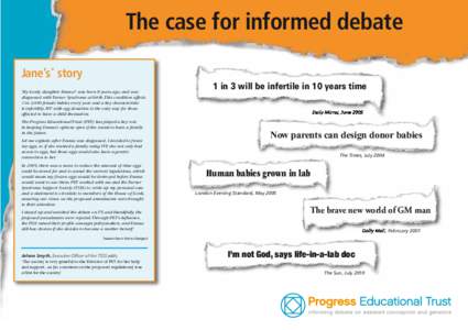 The case for informed debate Jane’s* story ‘My lovely daughter Emma* was born 8 years ago, and was diagnosed with Turner Syndrome at birth. This condition affects 1 in 2,000 female babies every year and a key charact